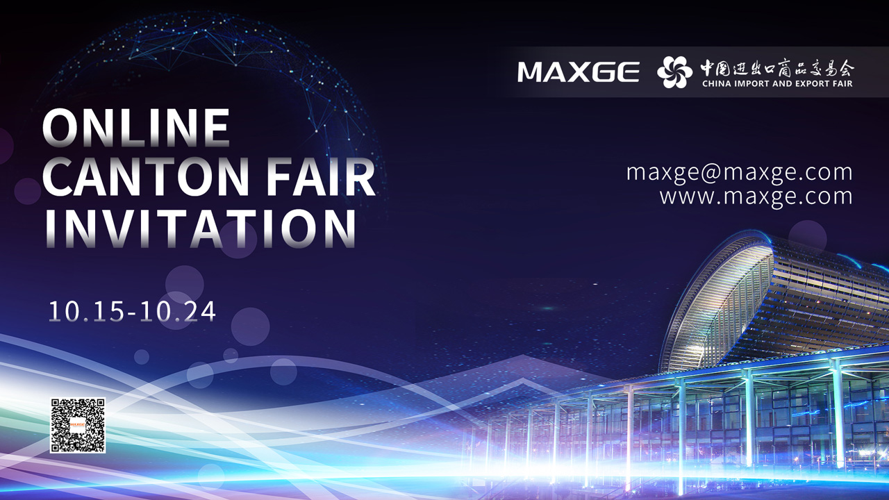 Maxge Electric Hope to Meet You at the 128th Online Canton Fair